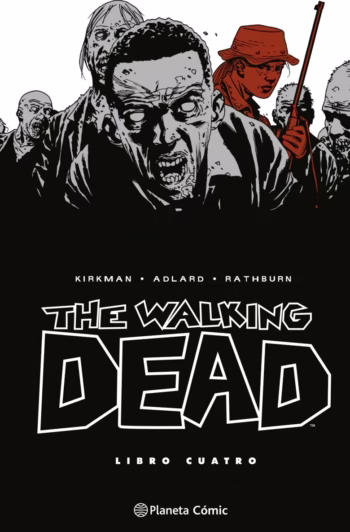Portada de The Walking Dead 04/08 de Robert Kirkman y Charlie Adlard, edición Planeta Cómic España